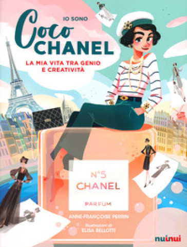 Io sono Coco Chanel. La mia vita tra genio e creatività - Anne-Françoise Perrin