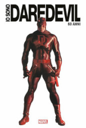 Io sono Daredevil. Ediz. 60° anniversario