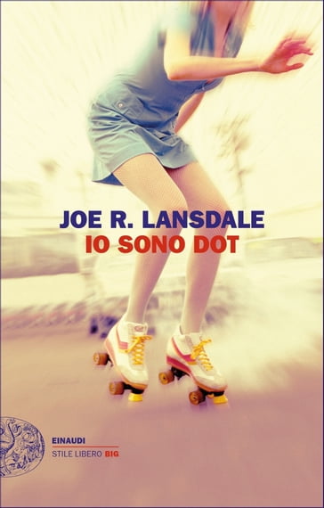 Io sono Dot - Joe R. Lansdale