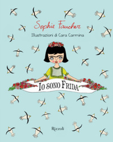 Io sono Frida. Ediz. a colori - Sophie Faucher