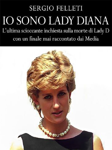 Io sono Lady Diana - Sergio Felleti