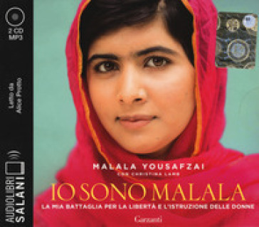 Io sono Malala. La mia battaglia per la libertà e l'istruzione delle donne letto da Alice Protto. Audiolibro. 2 CD Audio formato MP3 - Malala Yousafzai - Christina Lamb