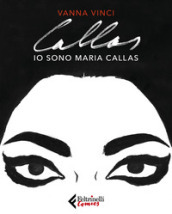 Io sono Maria Callas