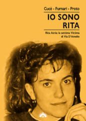 Io sono Rita. Rita Atria: la settima vittima di via d