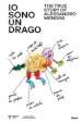 Io sono un drago. The true story of Alessandro Mendini. Ediz. illustrata