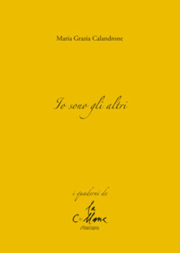 Io sono gli altri - Maria Grazia Calandrone