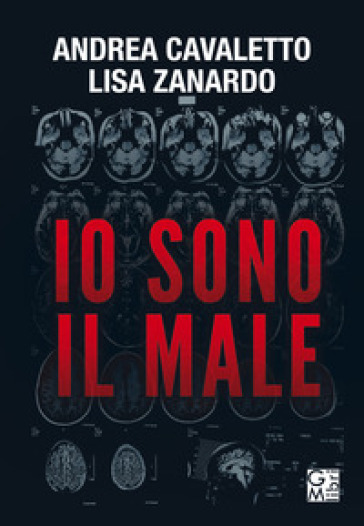 Io sono il male - Andrea Cavaletto - Lisa Zanardo