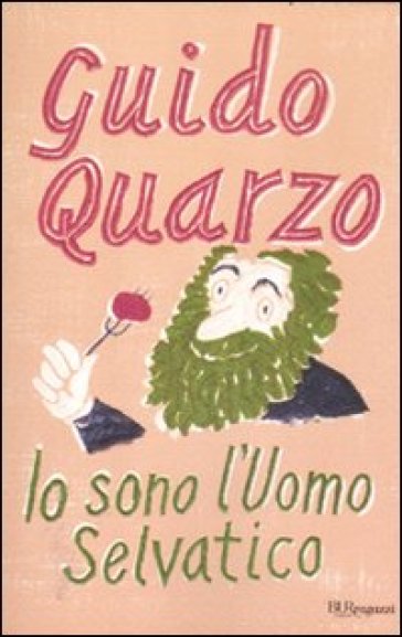 Io sono l'Uomo Selvatico - Guido Quarzo