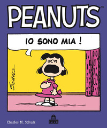 Io sono mia! Peanuts - Charles Monroe Schulz