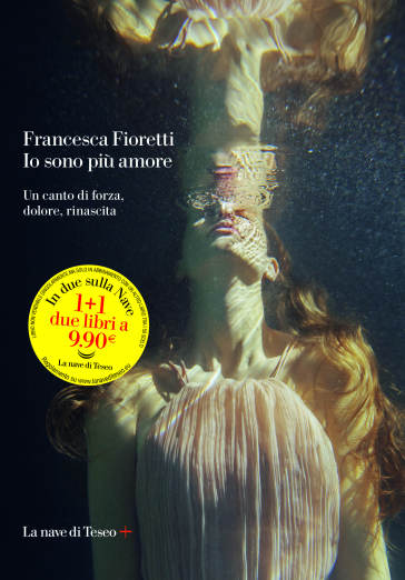 Io sono più amore. Un canto di forza, dolore, rinascita - Francesca Fioretti