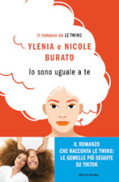 Io sono uguale a te. Il romanzo de Le Twins