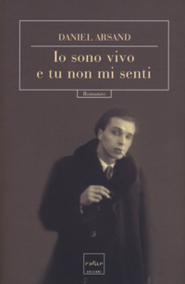 Io sono vivo e tu non mi senti - Daniel Arsand