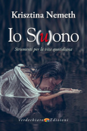 Io s(u)ono. Strumenti per la vita quotidiana