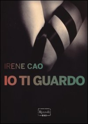 Io ti guardo - Irene Cao