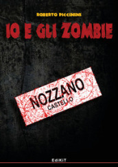 Io e gli zombie. 6: Nozzano Castello