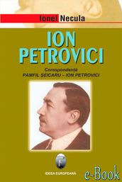 Ion Petrovici. Coresponden Pamfil eicaru - Ion Petrovici
