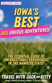 Iowa s Best: 365 Unique Adventures
