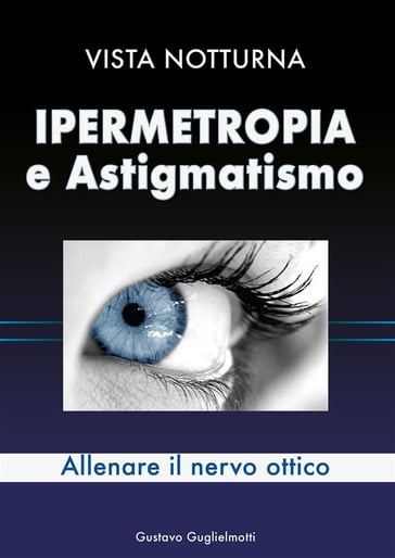 Ipermetropia e astigmatismo - Gustavo Guglielmotti