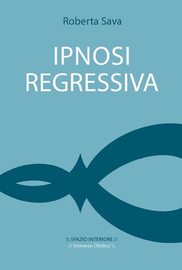 Ipnosi regressiva - Roberta Sava