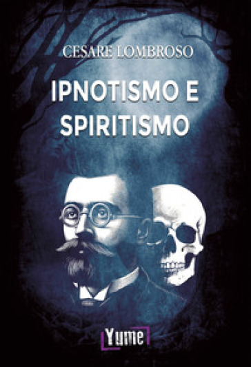 Ipnotismo e spiritismo - Cesare Lombroso