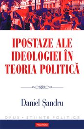 Ipostaze ale ideologiei în teoria politica