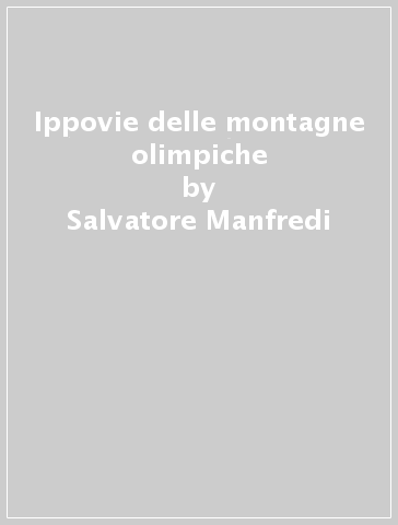 Ippovie delle montagne olimpiche - Salvatore Manfredi