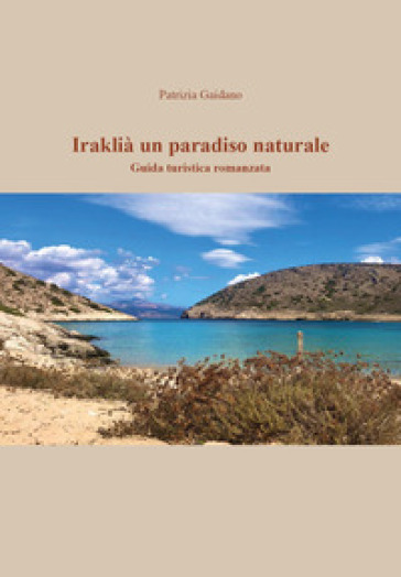 Iraklià un paradiso naturale - Patrizia Gaidano