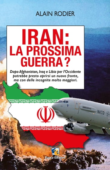 Iran: la prossima guerra? - Alain Rodier