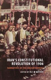 Iran s Constitutional Revolution of 1906 and Narratives of the Enlightenment
