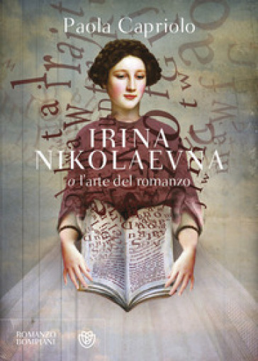 Irina Nikolaevna o l'arte del romanzo - Paola Capriolo