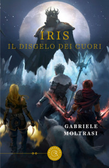 Iris. Il disgelo dei cuori - Gabriele Moltrasi