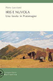 Iris e Nuvola. Una favola in Pratomagno