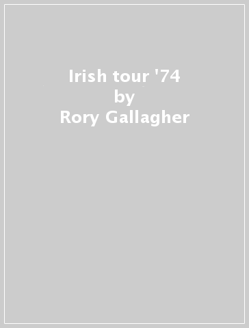 Irish tour '74 - Rory Gallagher