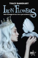 Iron Flowers