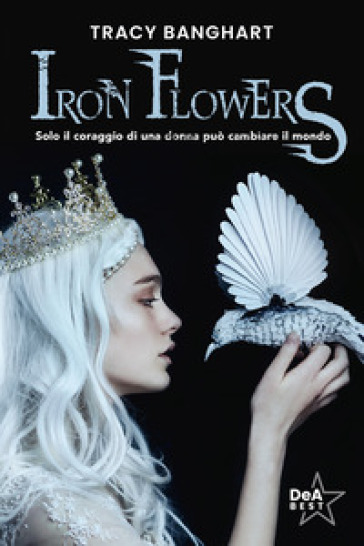 Iron Flowers - Tracy Banghart