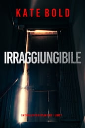 Irraggiungibile (Un Thriller FBI di Dylan First  Libro 1)