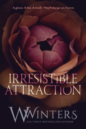 Irresistible Attraction