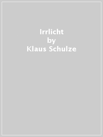 Irrlicht - Klaus Schulze