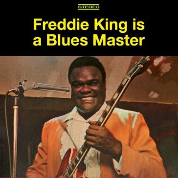 Is a blues.. -deluxe- - Freddie King