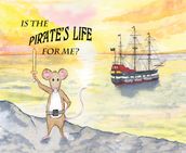 Is the Pirate s Life for Me?