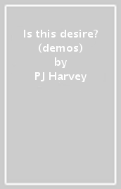 Is this desire? (demos)