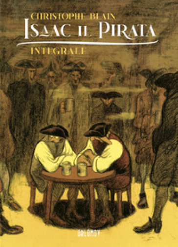 Isaac il pirata. Ediz. integrale - Christophe Blain