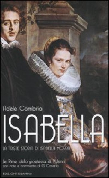 Isabella. La triste storia di Isabella Morra - Adele Cambria