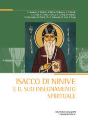 Isacco di Ninive e il suo insegnamento spirituale Atti del 38º Convegno ecumenico internazionale di spiritualità ortodossa (Bose, 6-9 settembre 2022)