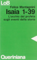 Isaia 1-39. L occhio del profeta sugli eventi della storia