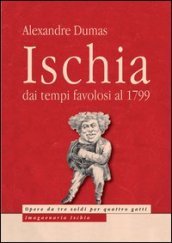 Ischia. Dai tempi favolosi al 1799