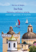 Ischia. Natura, cultura e storia. Ediz. ampliata