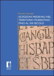 Iscrizioni medievali nel territorio fiorentino fino al XIII secolo