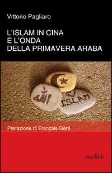 L'Islam in Cina e l'onda della primavera araba - Vittorio Pagliaro