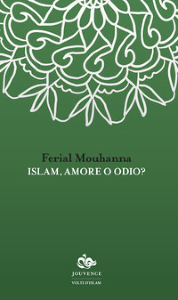 Islam, amore o odio? - Ferial Mouhanna